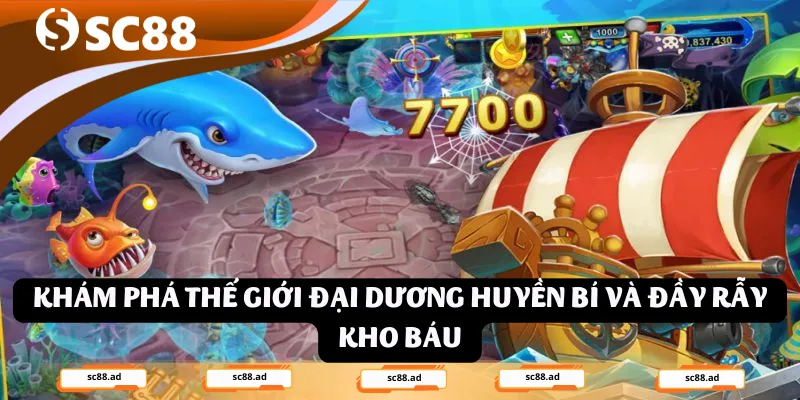 Khám phá thế giới đại dương huyền bí và đầy rẫy kho báu